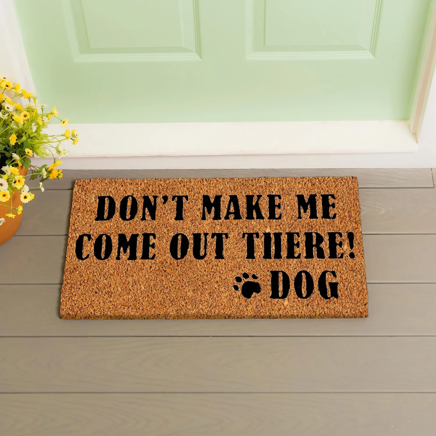 Plow & Hearth Coir Mats>Don't make me Coir Mat