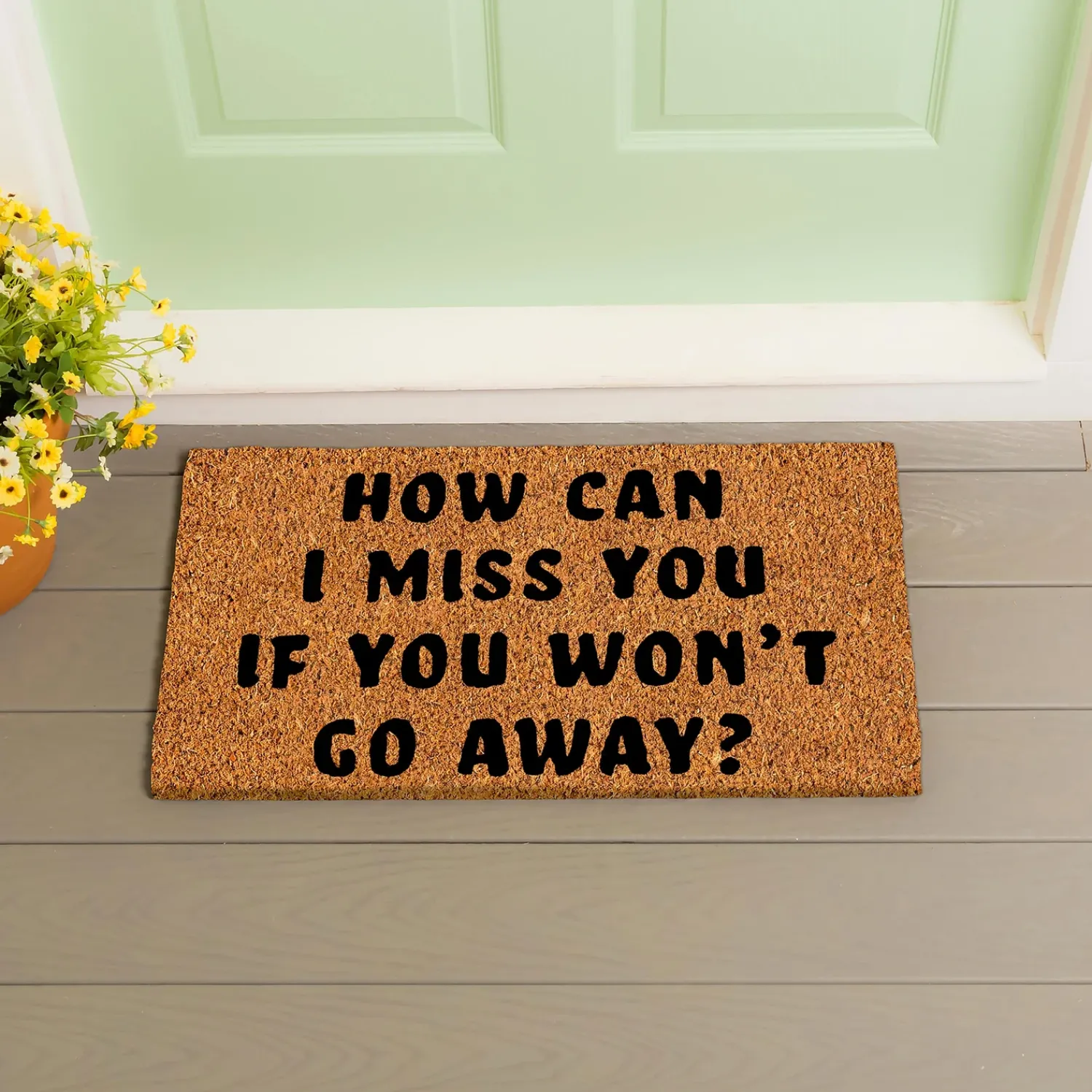 Plow & Hearth Coir Mats>How can I miss you Coir Mat
