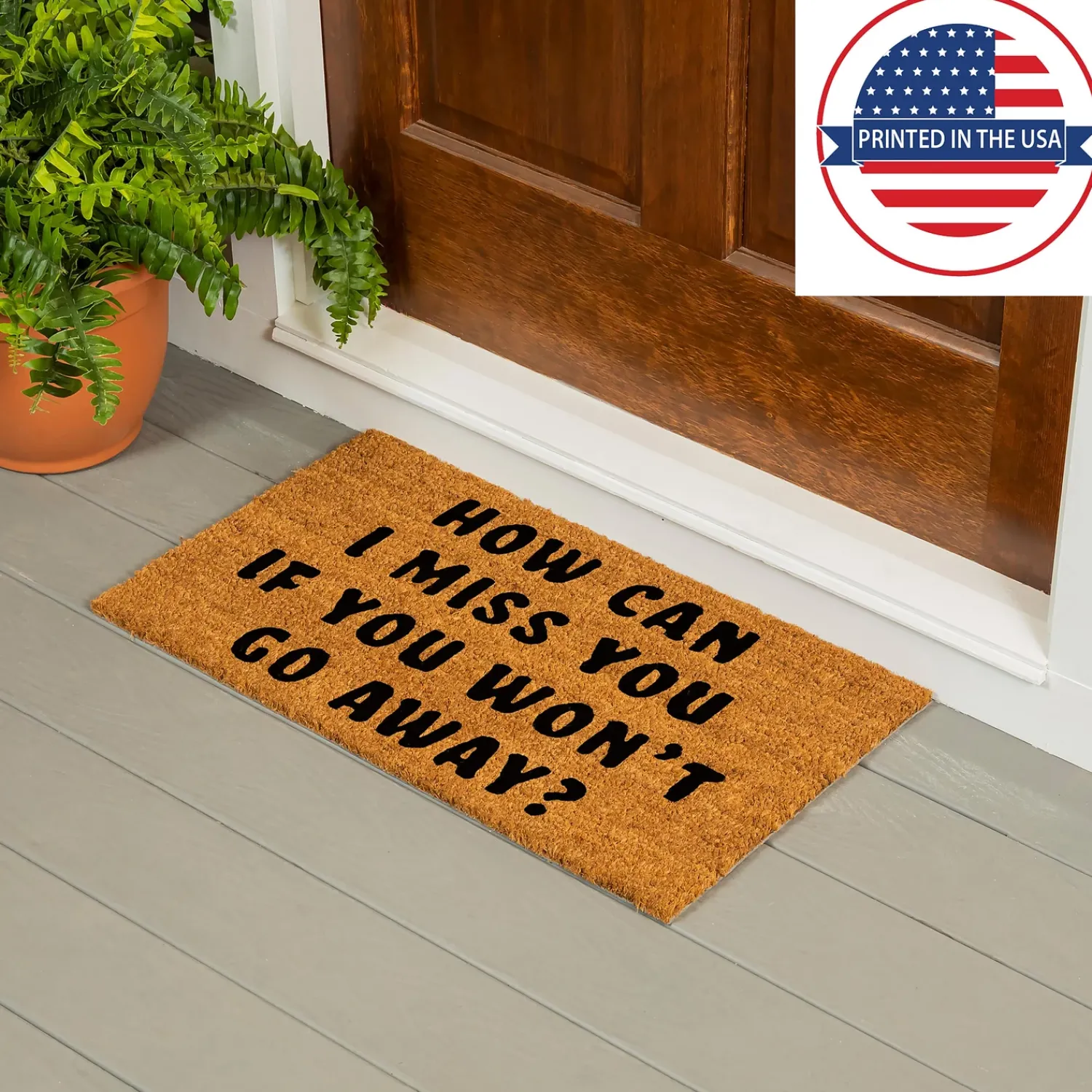 Plow & Hearth Coir Mats>How can I miss you Coir Mat