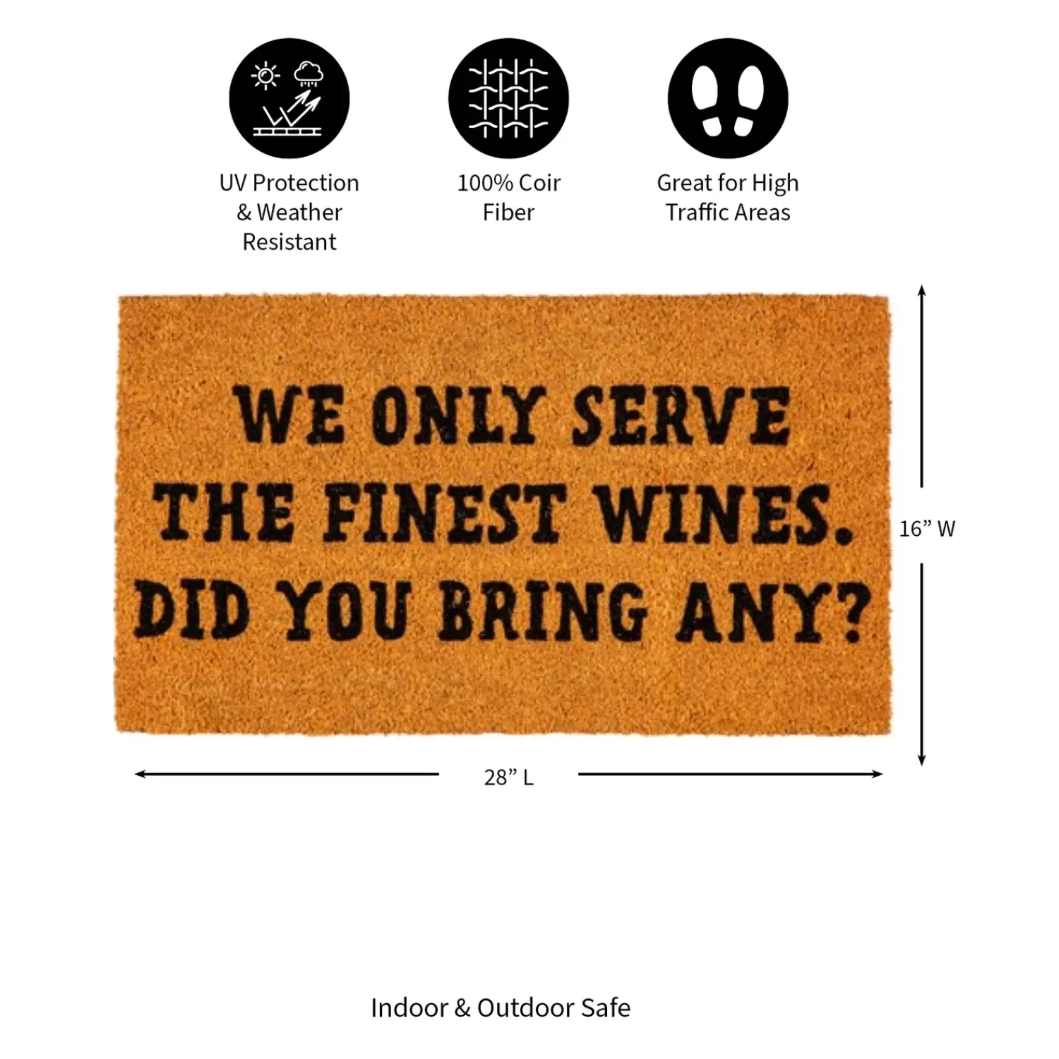 Plow & Hearth Coir Mats>We Only Serve Coir Mat
